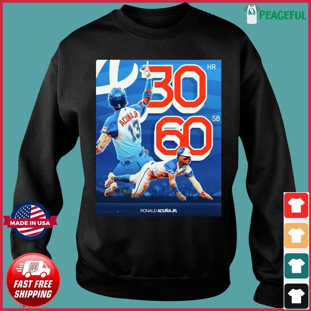 Ronald Acuna Jr Atlanta Braves 30 Home Runs And 60 Steals Shirt, hoodie,  sweater, long sleeve and tank top