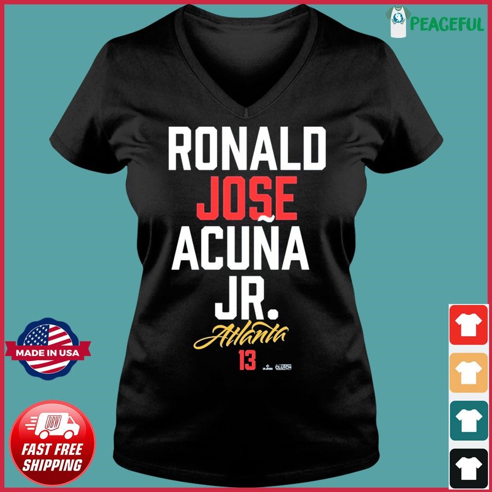 Ronald Jose Acuña Jr Atlanta Braves Shirt, hoodie, sweater, long sleeve and  tank top