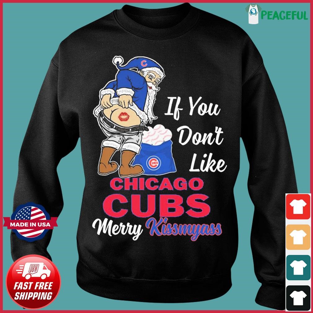 Official Santa Claus If You Don't Like Chicago CUBS Merry Kissmyass Shirt,  hoodie, sweater and long sleeve