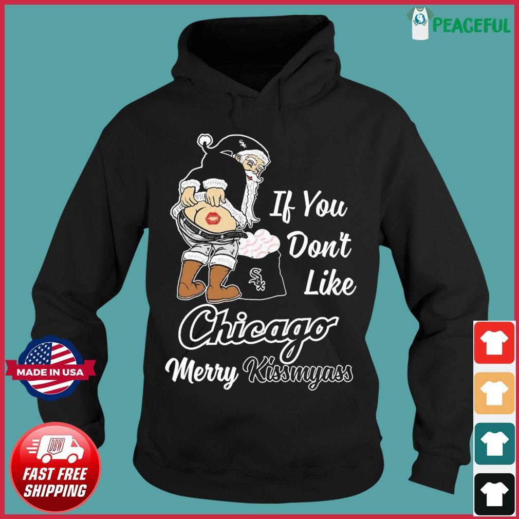 Santa Claus If You Don't Like Chicago White Sox Merry Kissmyass T