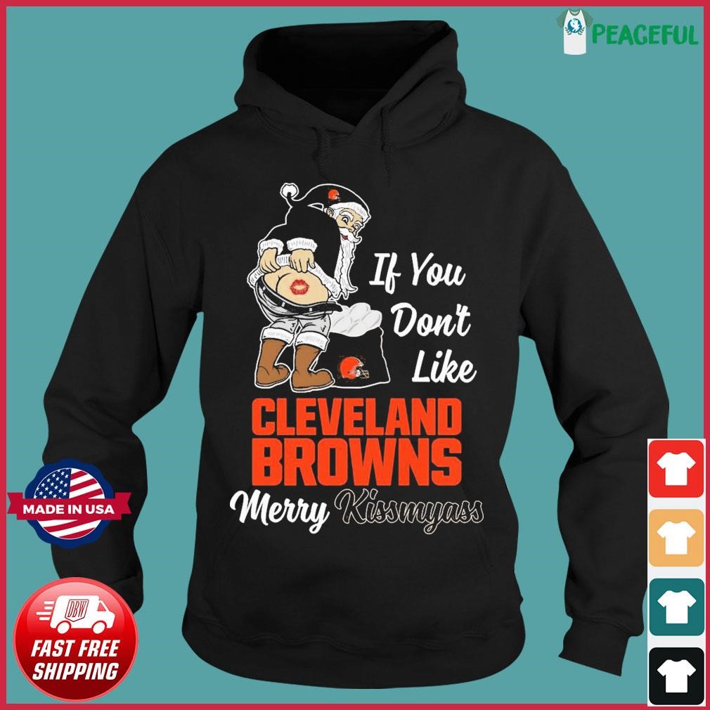 Santa Claus If You Don't Like Cleveland Browns Merry Kissmyass