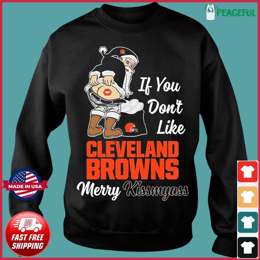 Santa Claus If You Don't Like Cleveland Browns Merry Kissmyass