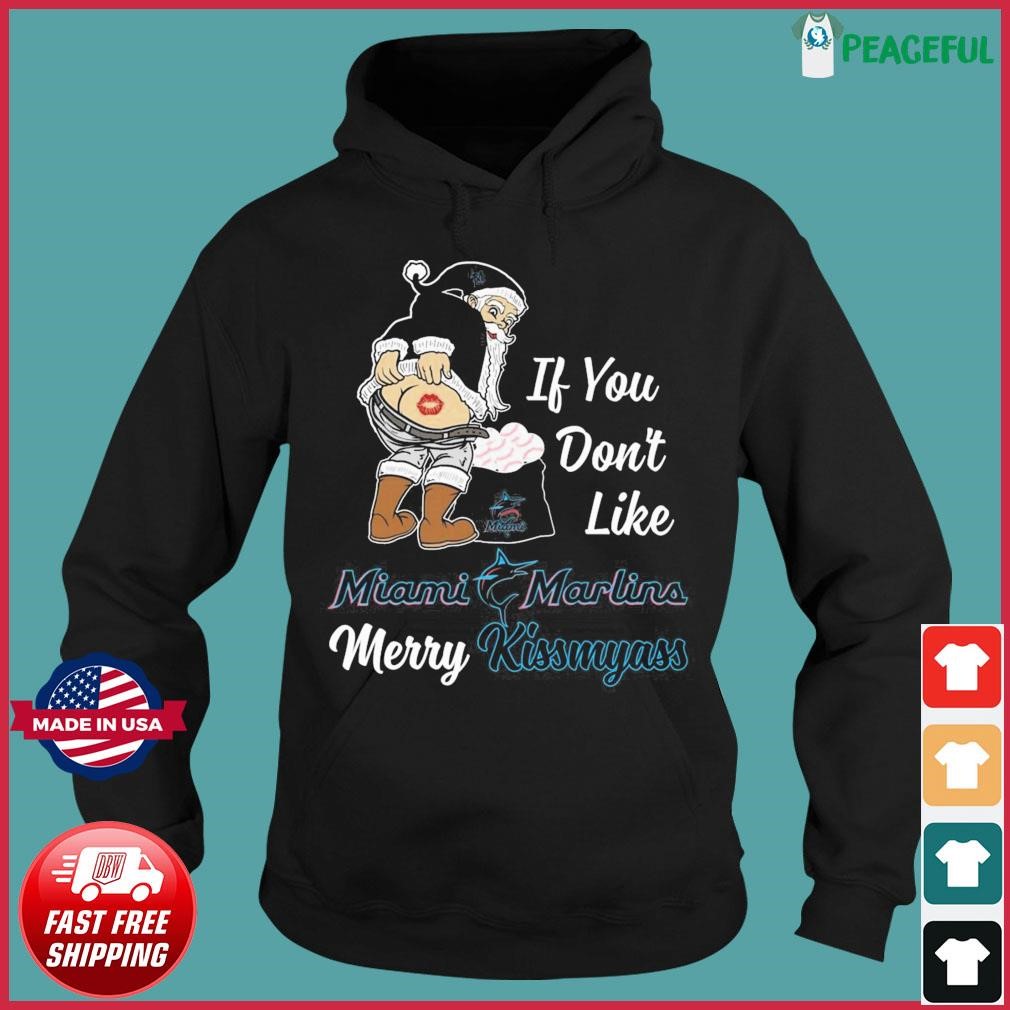 Santa Claus If You Don’t Like Miami Marlins Merry Kissmyass Shirt