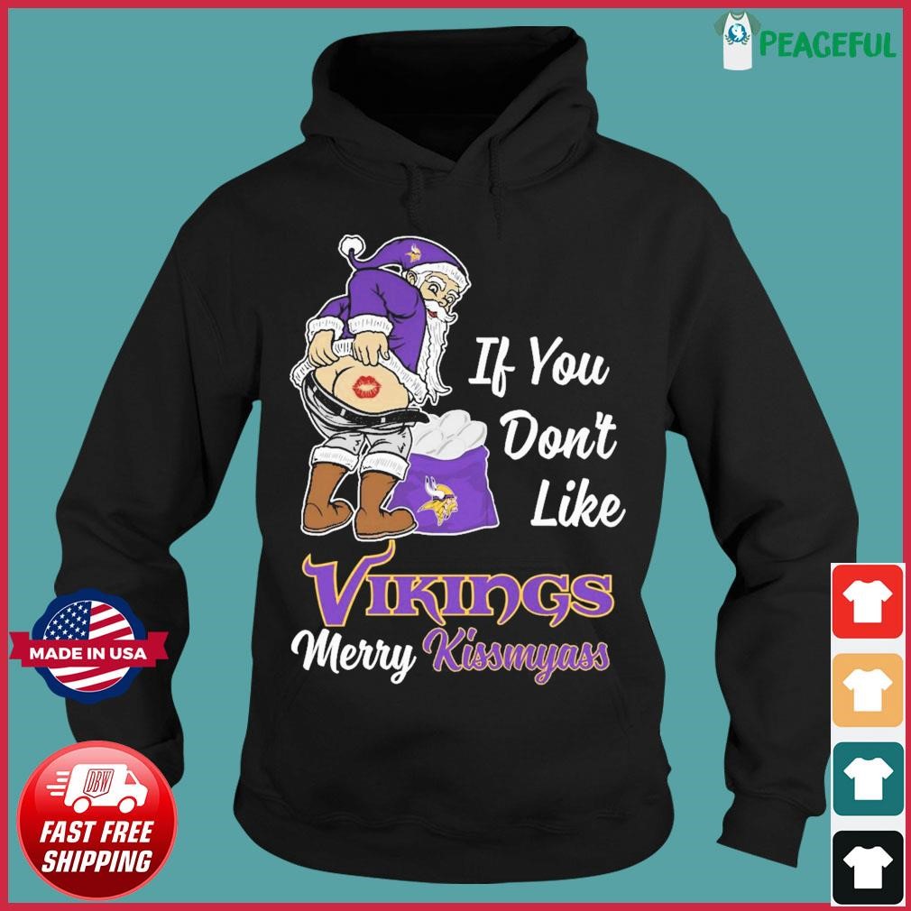 If you don't like Minnesota Vikings merry kissmyass shirt, hoodie