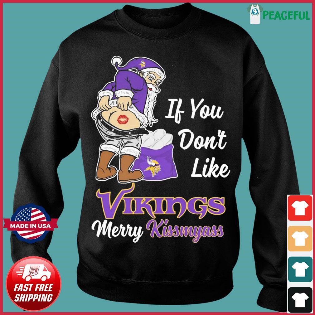 Santa Claus If You Don't Like Minnesota Vikings Merry Kissmyass