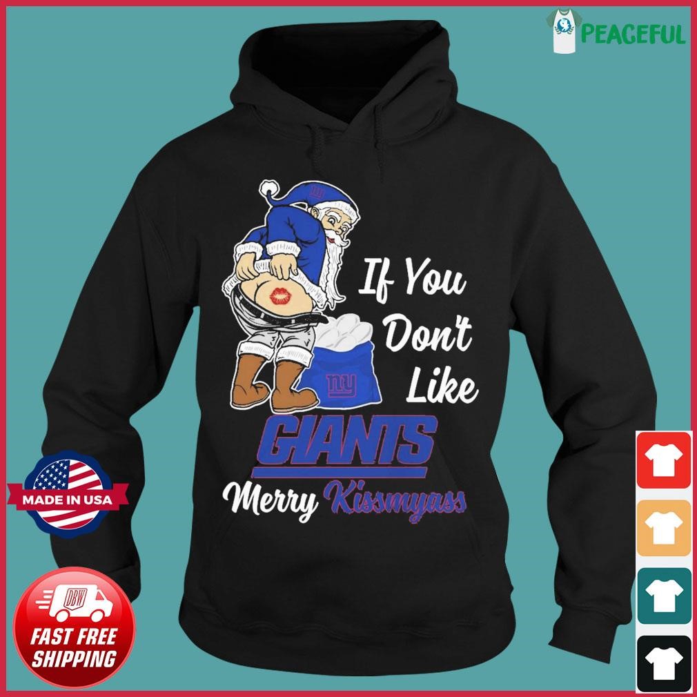 Santa if you don't like NY Giants merry kissmyass shirt, hoodie, sweater  and v-neck t-shirt