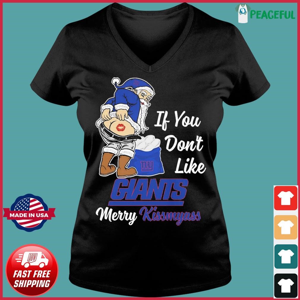 If you don't like New York Giants Merry Kissmyass funny 2023 shirt, hoodie,  sweater, long sleeve and tank top