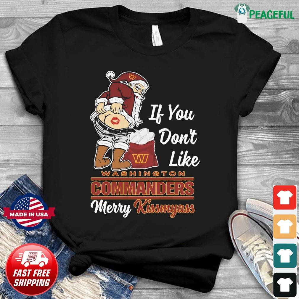 Santa Claus If You Don't Like Washington Commanders Merry