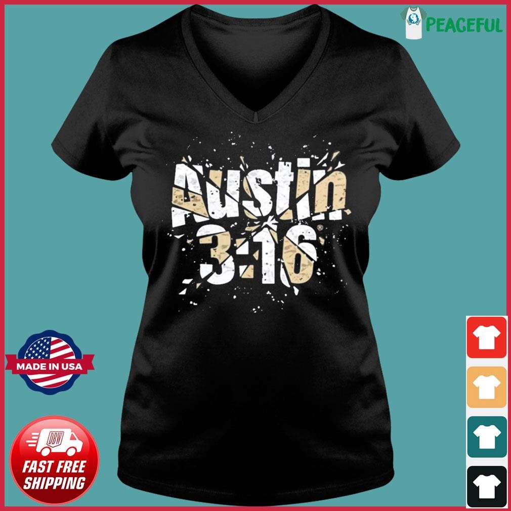 Stone Cold Steve Austin 3 16 Shattered Shirt, hoodie, longsleeve,  sweatshirt, v-neck tee