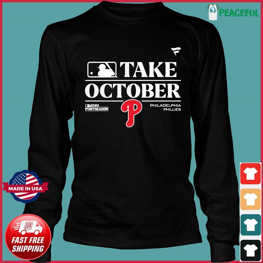 Philadelphia Phillies Take October Playoffs Postseason 2023 Unisex T-shirt,  Hoodie, Sweatshirt - Reallgraphics