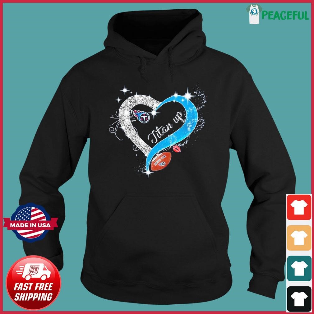 Tennessee Titans Heart Diamonds Titans Up Shirt, hoodie, sweater, long  sleeve and tank top