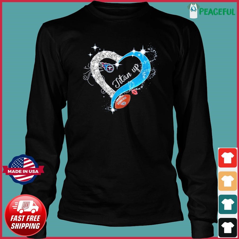 Tennessee Titans Heart Diamonds Titans Up Shirt, hoodie, sweater, long  sleeve and tank top