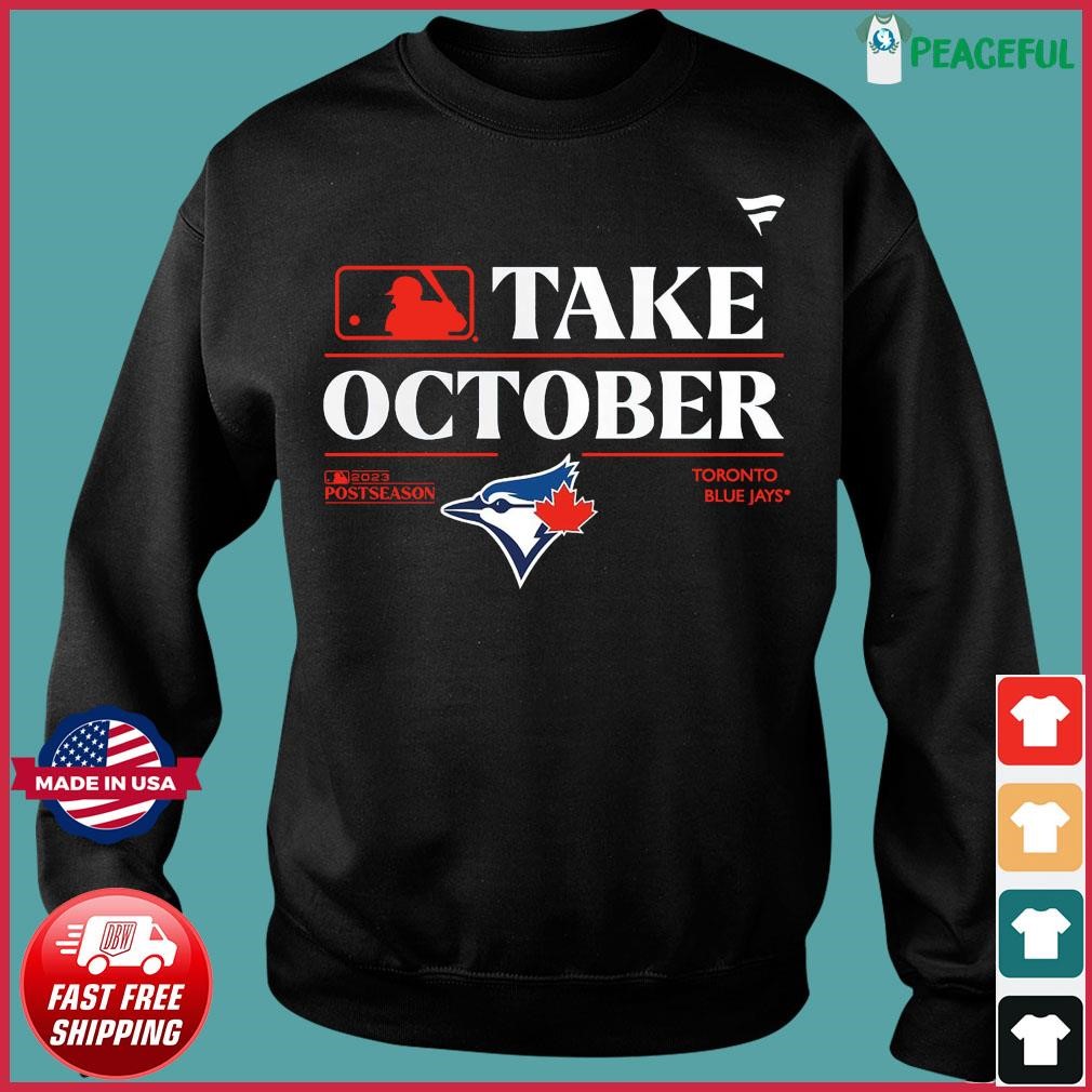 Toronto Blue Jays Take October 2023 Postseason T-shirt - Shibtee Clothing