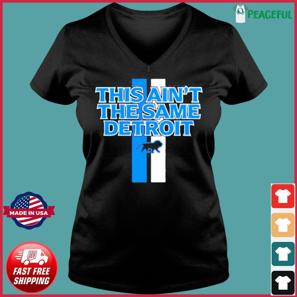 This Ain'T The Same Detroit Lions Shirt, hoodie, sweater, long sleeve and  tank top