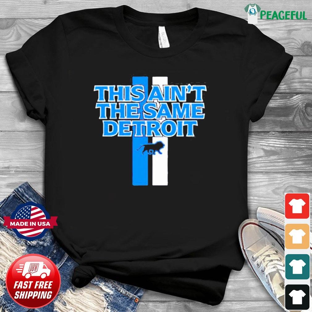 Official This Ain'T The Same Detroit Lions Shirt, hoodie, sweater, long  sleeve and tank top