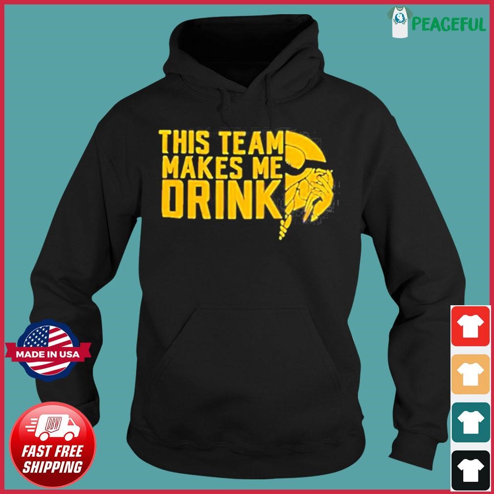 Detroit Lions this team makes me drink shirt, hoodie, sweater