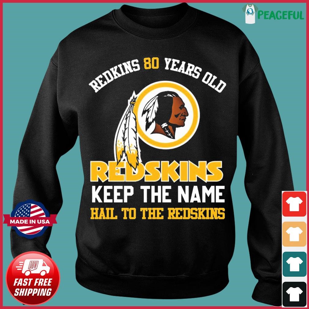 Washington Redskins 80 Years Old Keep The Name Hail To The