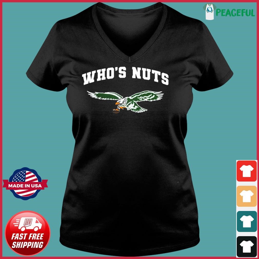 Who's Nuts Philadelphia Eagles shirt, hoodie, sweater, long sleeve and tank  top