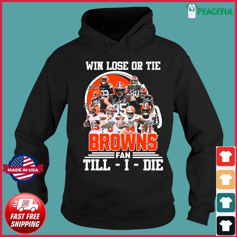 Im Cleveland Browns Fan Till I Die Shirt, hoodie, sweater, long sleeve and  tank top