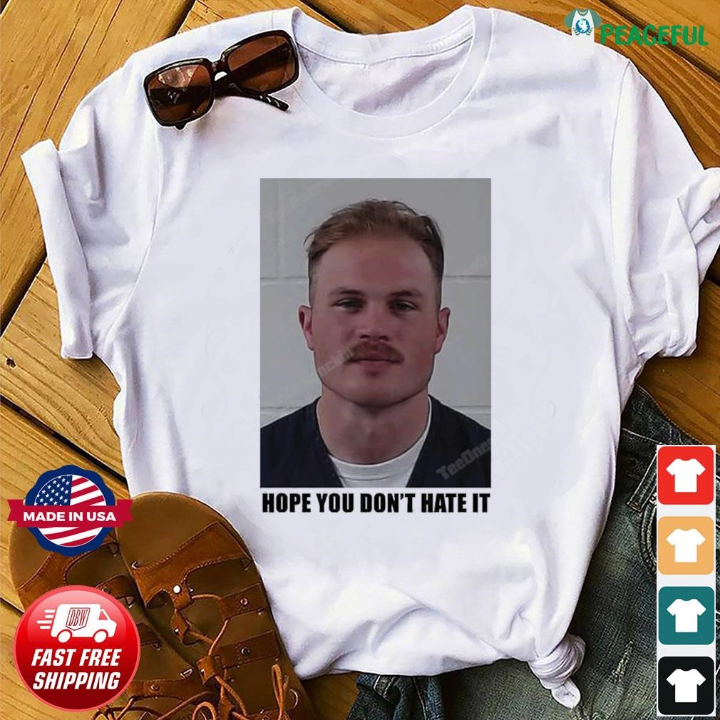 Zach Bryan Mug Shot Hope You Don't Hate It Shirt - Limotees