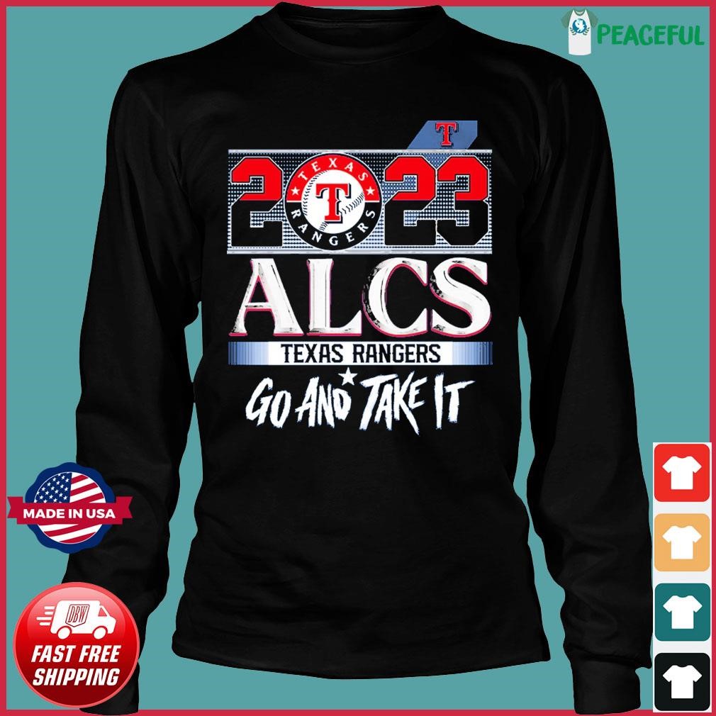 2023 Alcs Texas Rangers Go And Take It Unisex T-shirt