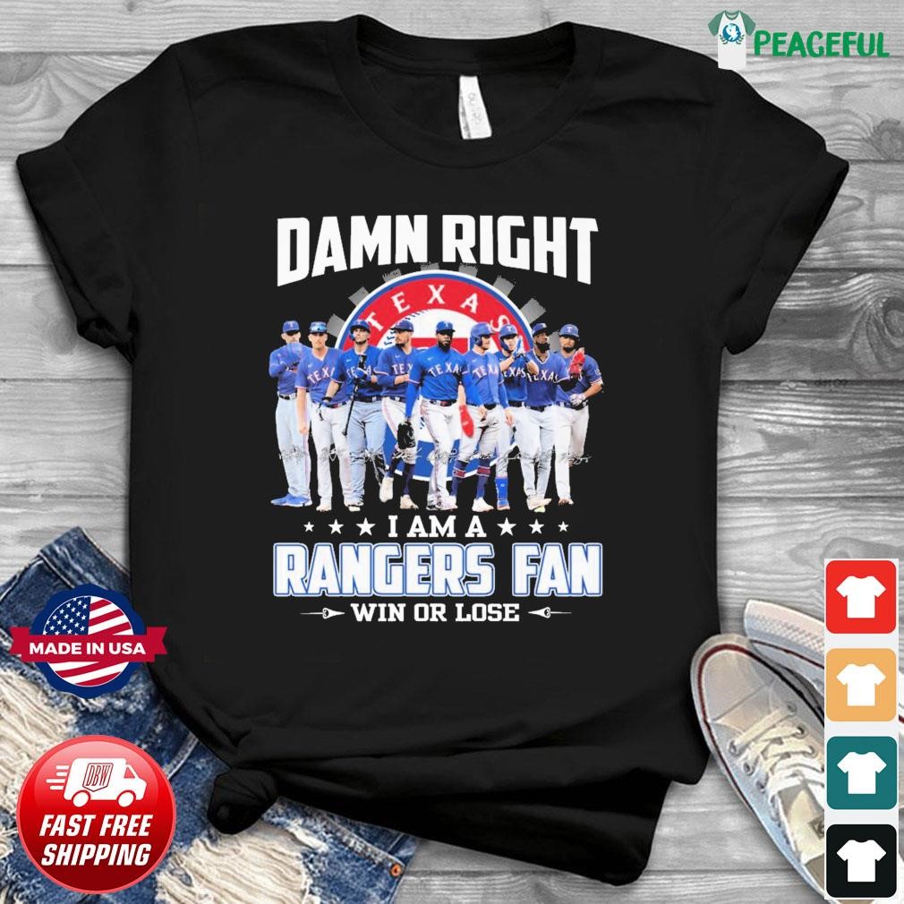 ALCS 2023 Damn Right I Am A Texas Rangers Fan Win Or Lose Shirt, hoodie,  sweater, long sleeve and tank top