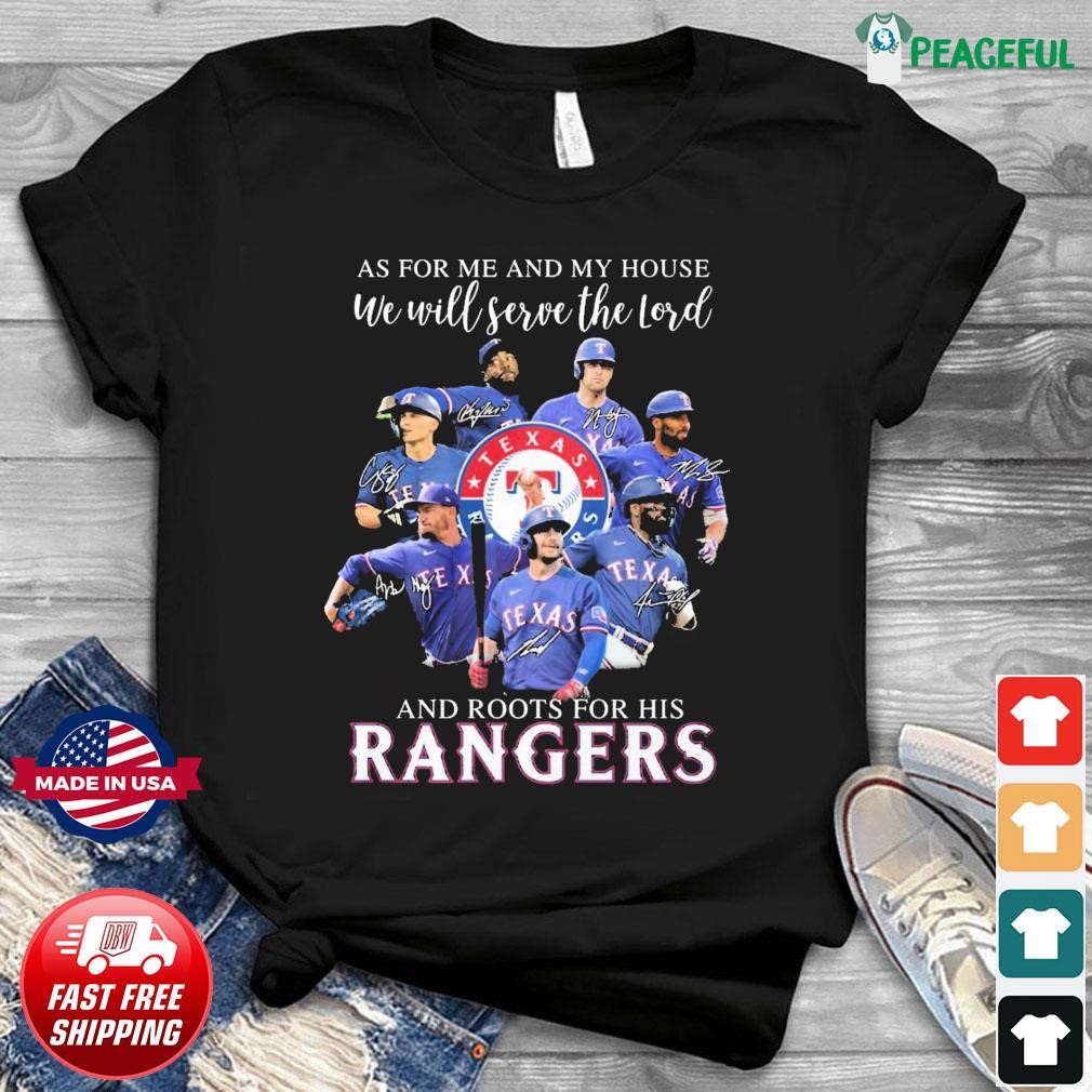 As For Me And My House We Will Serve The Lord And Roots For His Texas  Rangers 2023 Signatures Shirt - teejeep