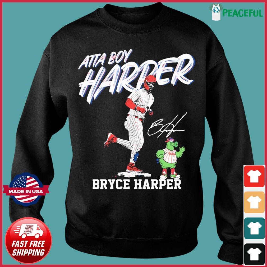 Philadelphia Phillies Harper Bryce Harper - Atta Boy Harper Signature Shirt,  hoodie, sweater and long sleeve