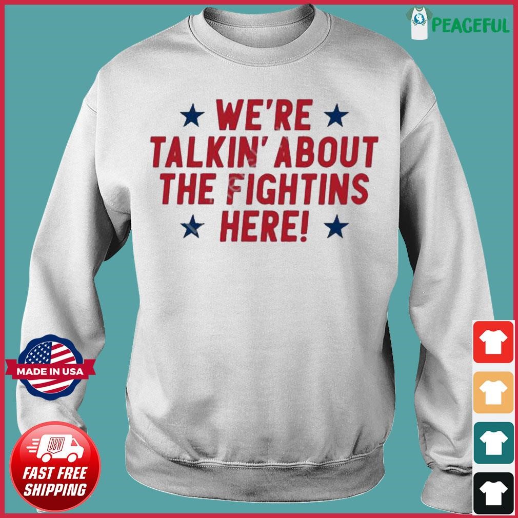 Official We're Talkin' About The Fightins Here T-Shirt - Teesplash