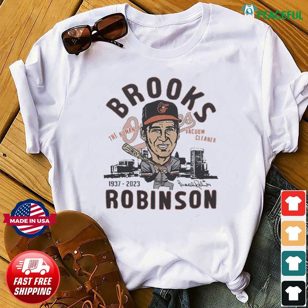 Brooks Robinson The Human Vacuum Cleaner 1937 2023 Signature Shirt