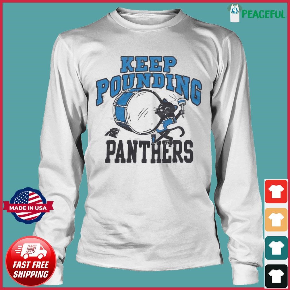 Carolina Panthers Keep Pounding Shirt, hoodie, sweater, long sleeve and  tank top