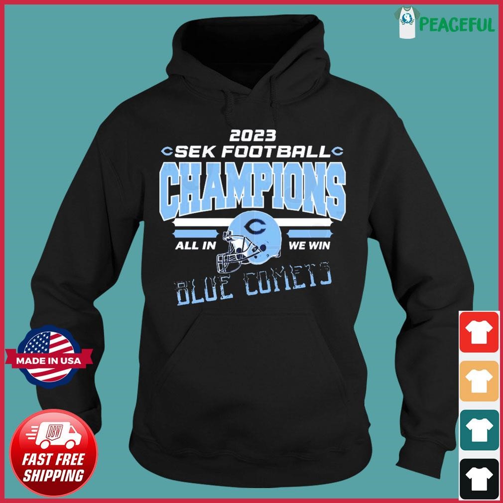 Chanute Blue Comets 2023 SEK Football Champions All In We Win Shirt Hoodie.jpg