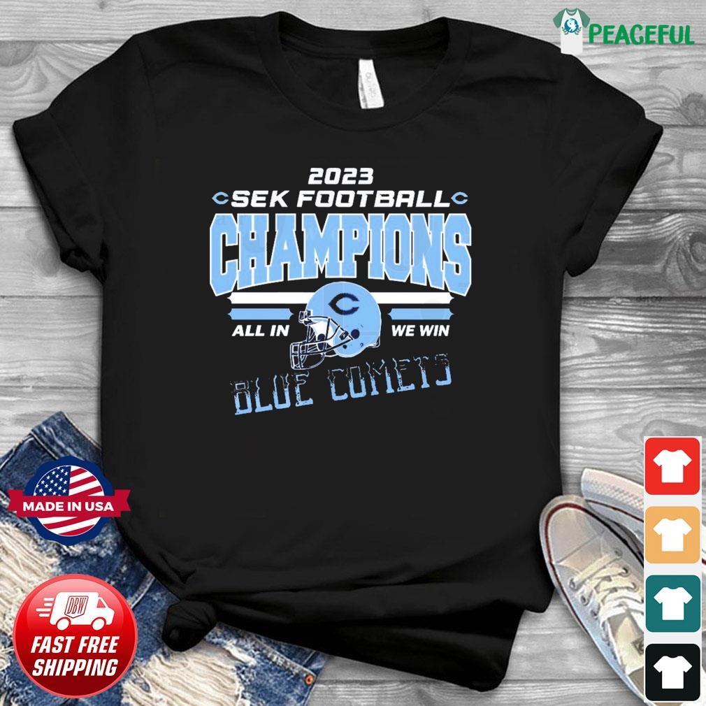 Chanute Blue Comets 2023 SEK Football Champions All In We Win Shirt