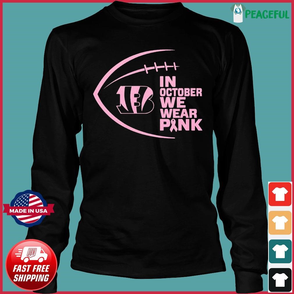 Cincinnati Bengals In October We Wear Pink shirt,Sweater, Hoodie, And Long  Sleeved, Ladies, Tank Top