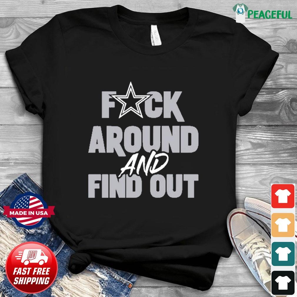 Dallas Cowboys Dak Prescott Wearing Fuck Around And Find Out Shirt