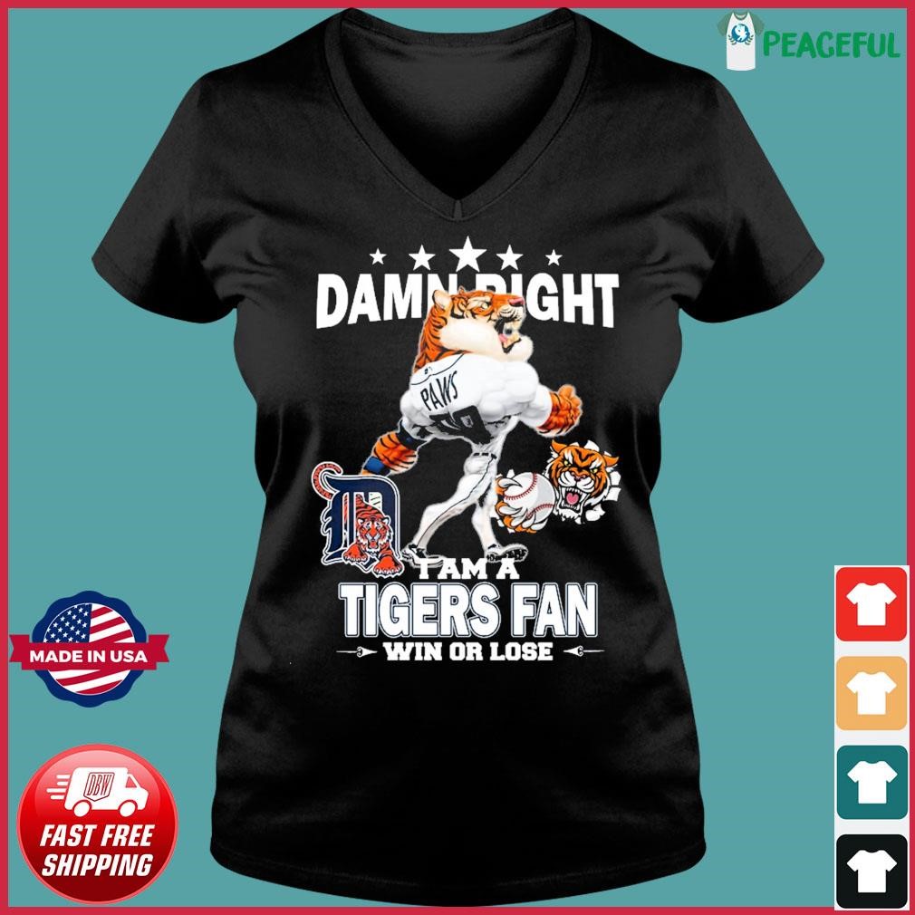 Damn right I am a Detroit Tigers Fan now and forever shirt, hoodie