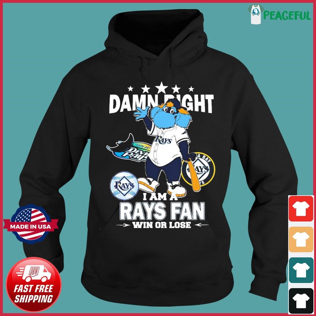 Official Tampa Bay Rays Mascot Damn Right I Am A Rays Fan Win Or Lose t- shirt, hoodie, sweater, long sleeve and tank top