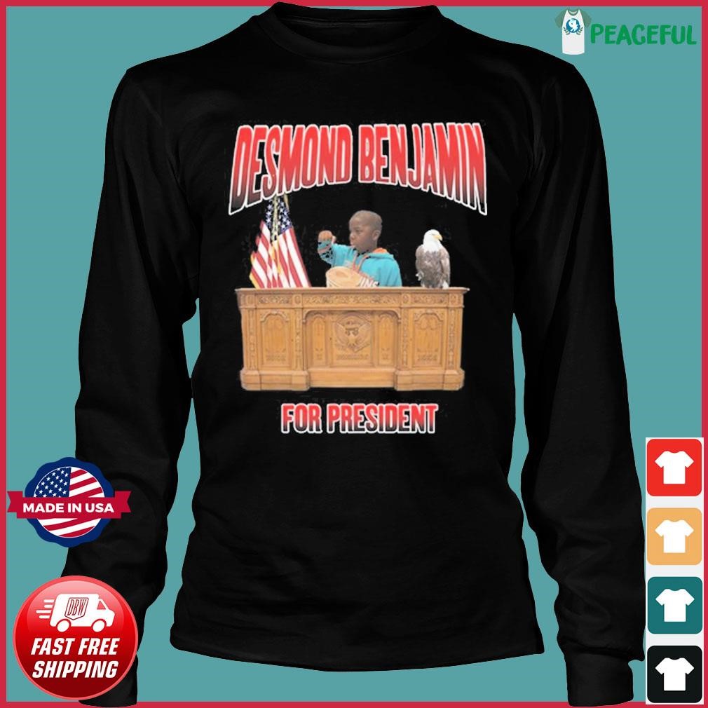 Desmond Benjamin For President 2023 Shirt, hoodie, sweater, long sleeve and  tank top