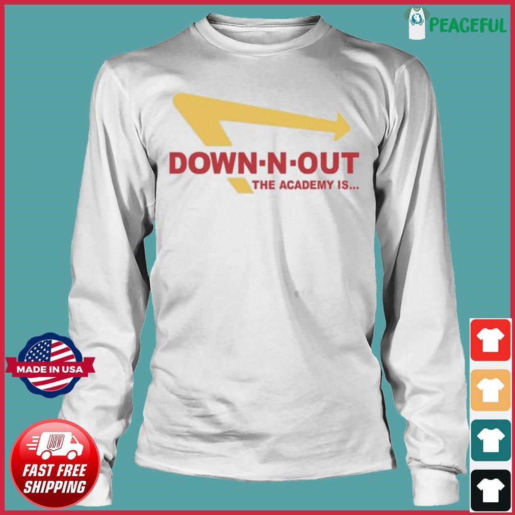 Down N Out The Academy Is Shirt hoodie sweater long sleeve and