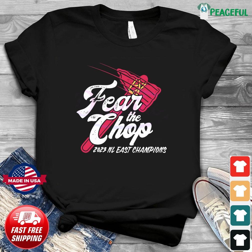 Fear The Chop Atlanta Braves 2023 Nl East Champions Shirt