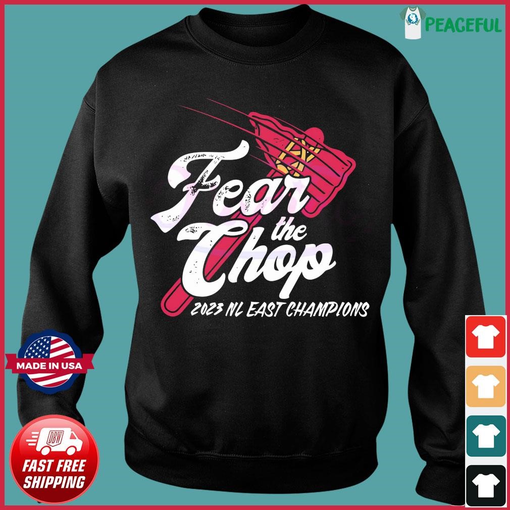 Fear The Chop Atlanta Braves 2023 NL East Champions Shirt, hoodie