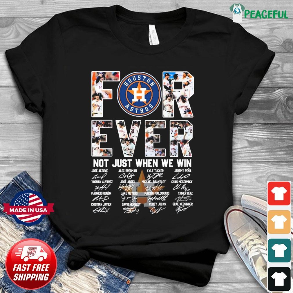 Forever Not Just When We Win Houston Astros Take October