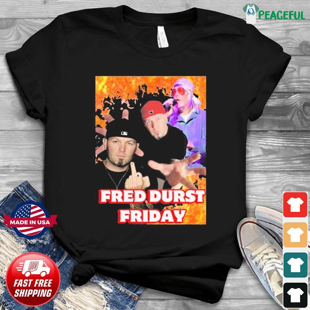 Peacefulpremium - Fred Durst Friday Shirt - Nexomerch