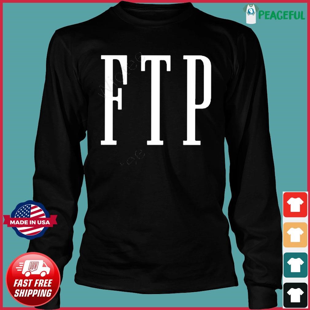 Ftp Merch Ftp Fisher Shirt, hoodie, sweater, long sleeve and tank top