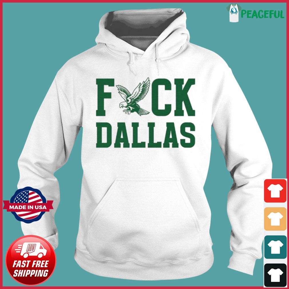 Fuck Dallas Philadelphia Eagles shirt, hoodie, sweater, long sleeve and  tank top