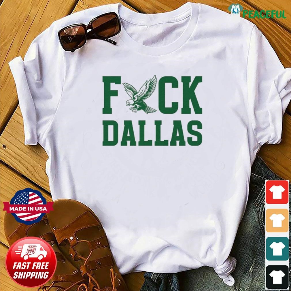 Fuck Dallas Philadelphia Eagles shirt, hoodie, sweater, long sleeve and  tank top