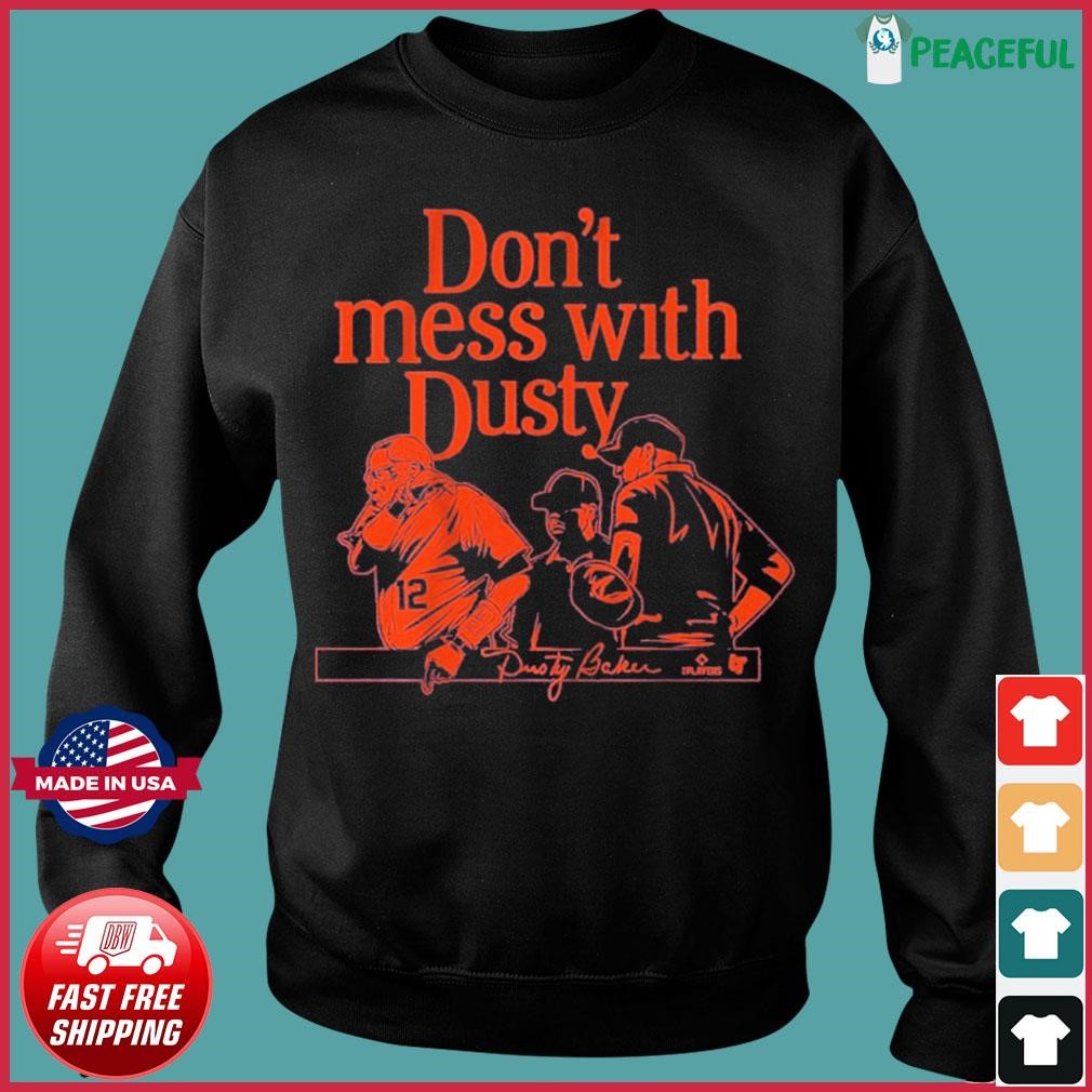 Dusty Baker in dusty we trusty shirt, hoodie, sweater, long sleeve