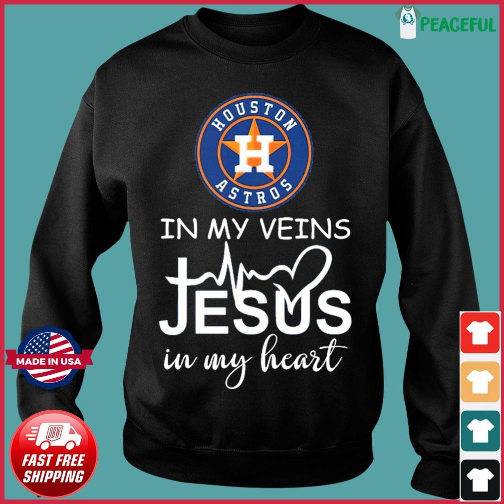 Houston Astros in my veins Jesus in my heart T-Shirt, hoodie