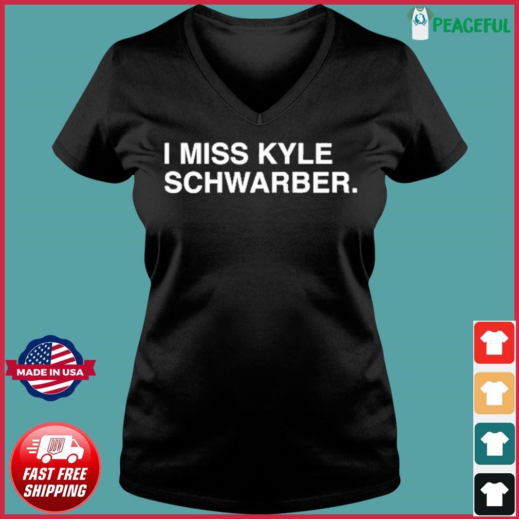 I Miss Kyle Schwarber Shirt - StyleIconsTee