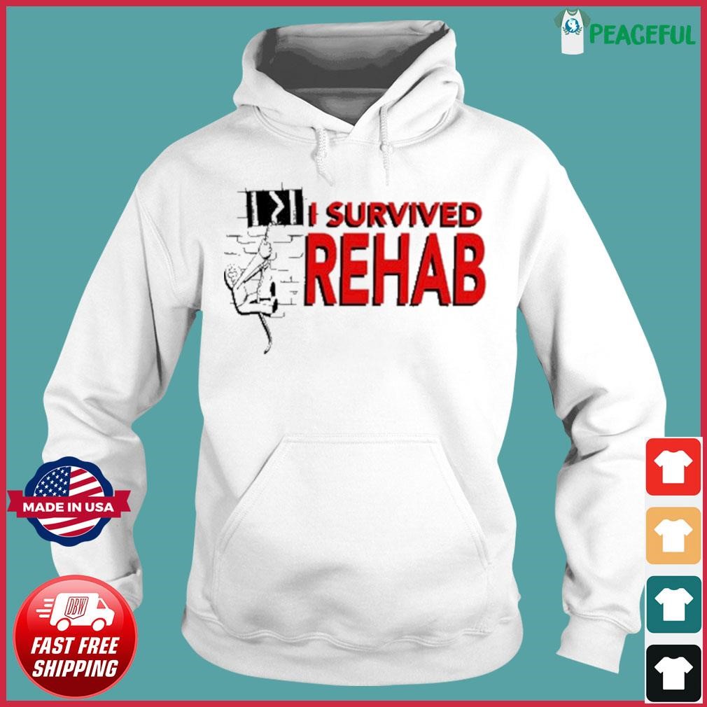 I Survived Rehab Shirt Luccainternational Shirt Hoodie.jpg